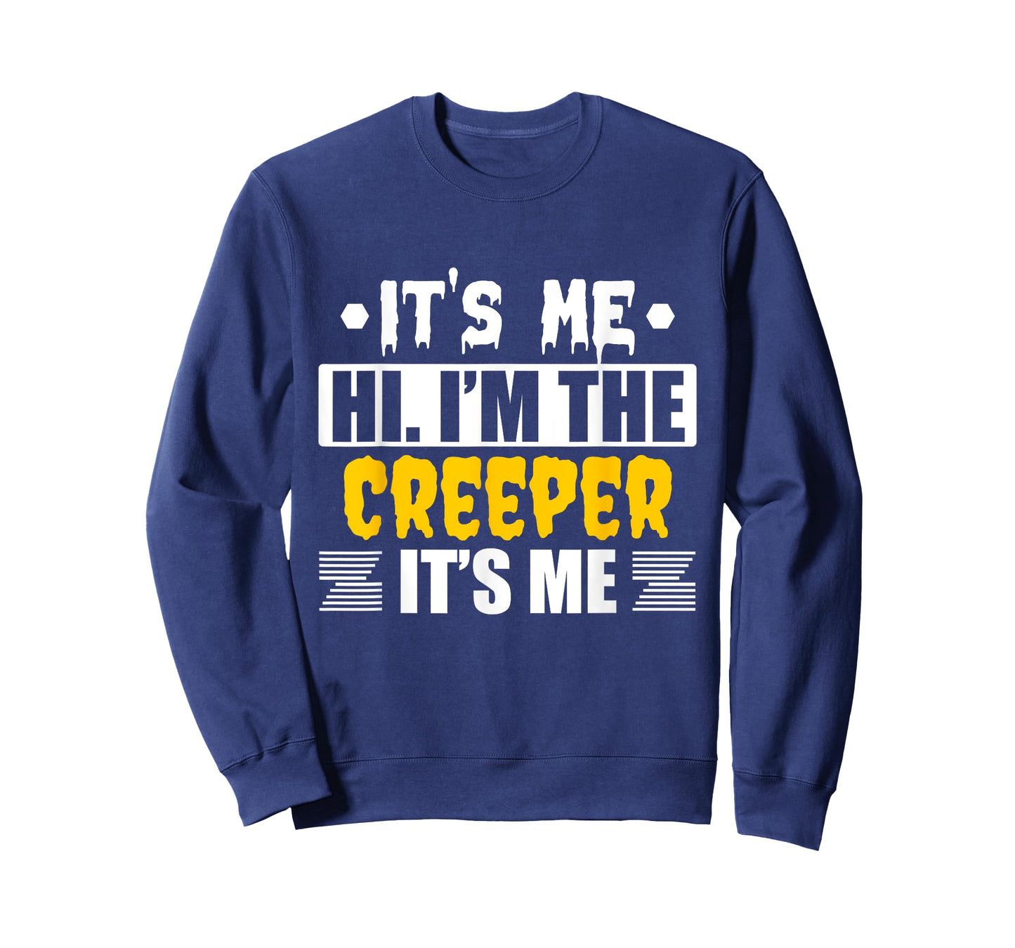 It's Me Hi I'm the Creeper It's Me T-Shirt