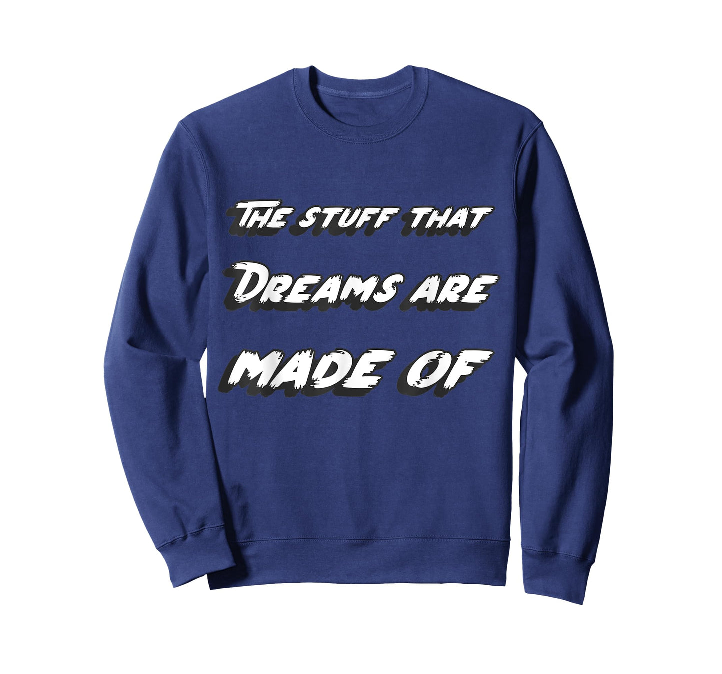 The stuff that dreams are made of T-Shirt