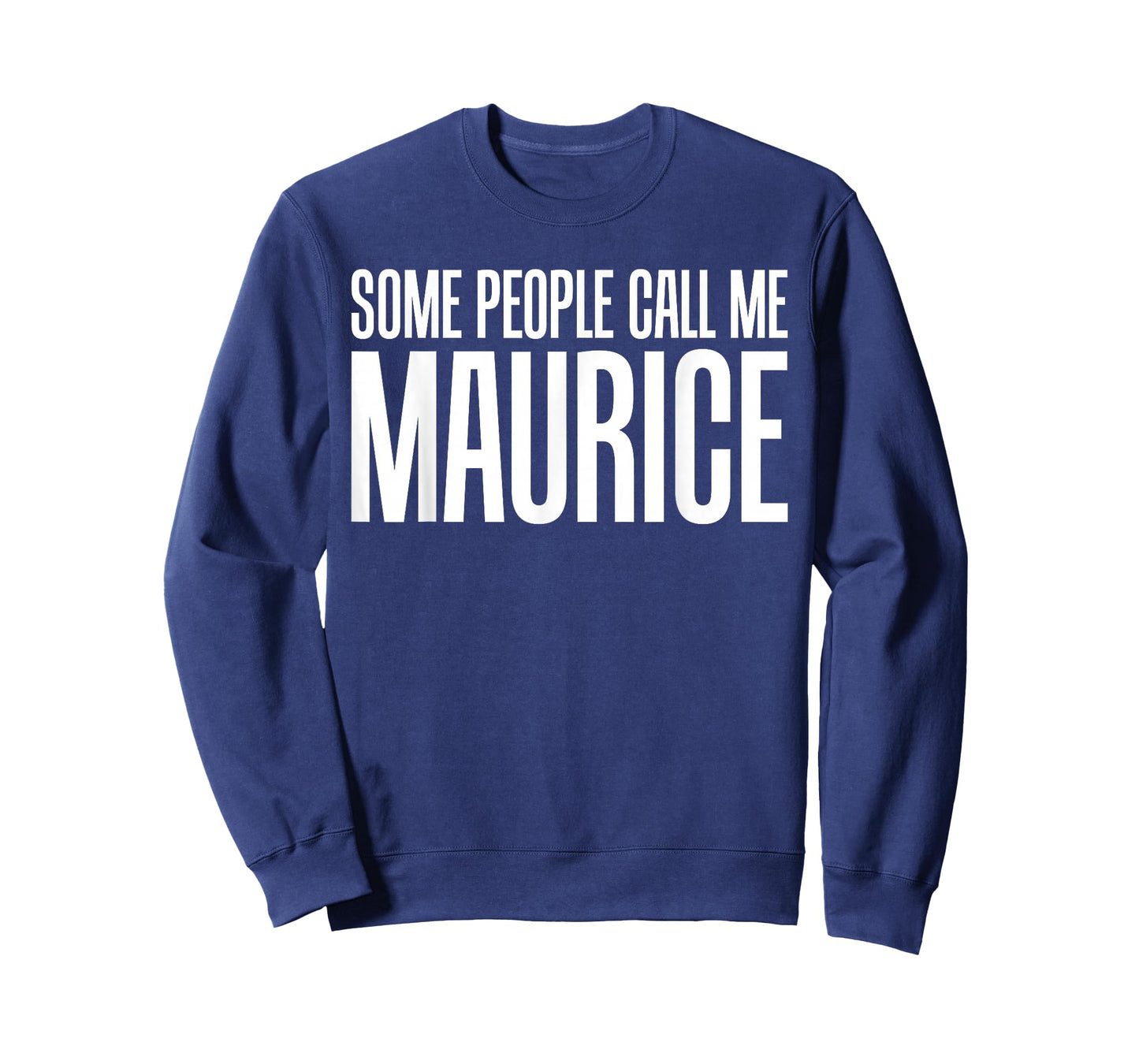 Some People Call Me Maurice Rock and Roll T-Shirt