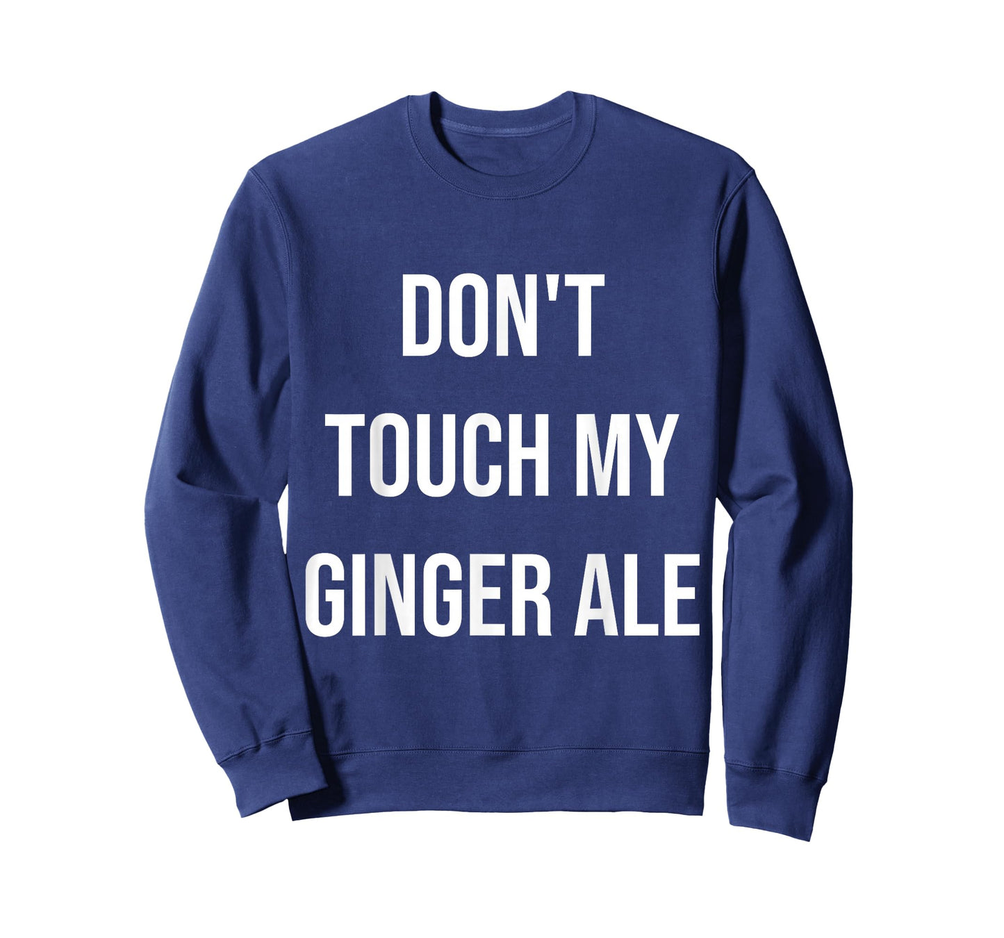 Don't Touch My Ginger Ale Funny Food Foodie T-Shirt