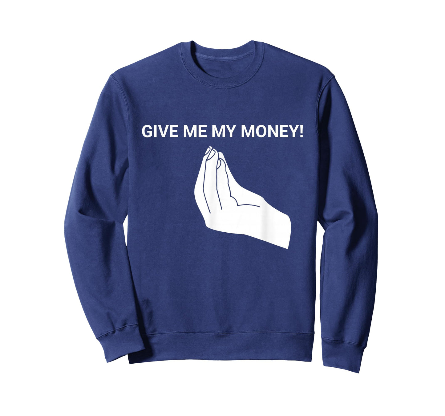 Give me My Money Funny Tees Meme For men and women T-Shirt