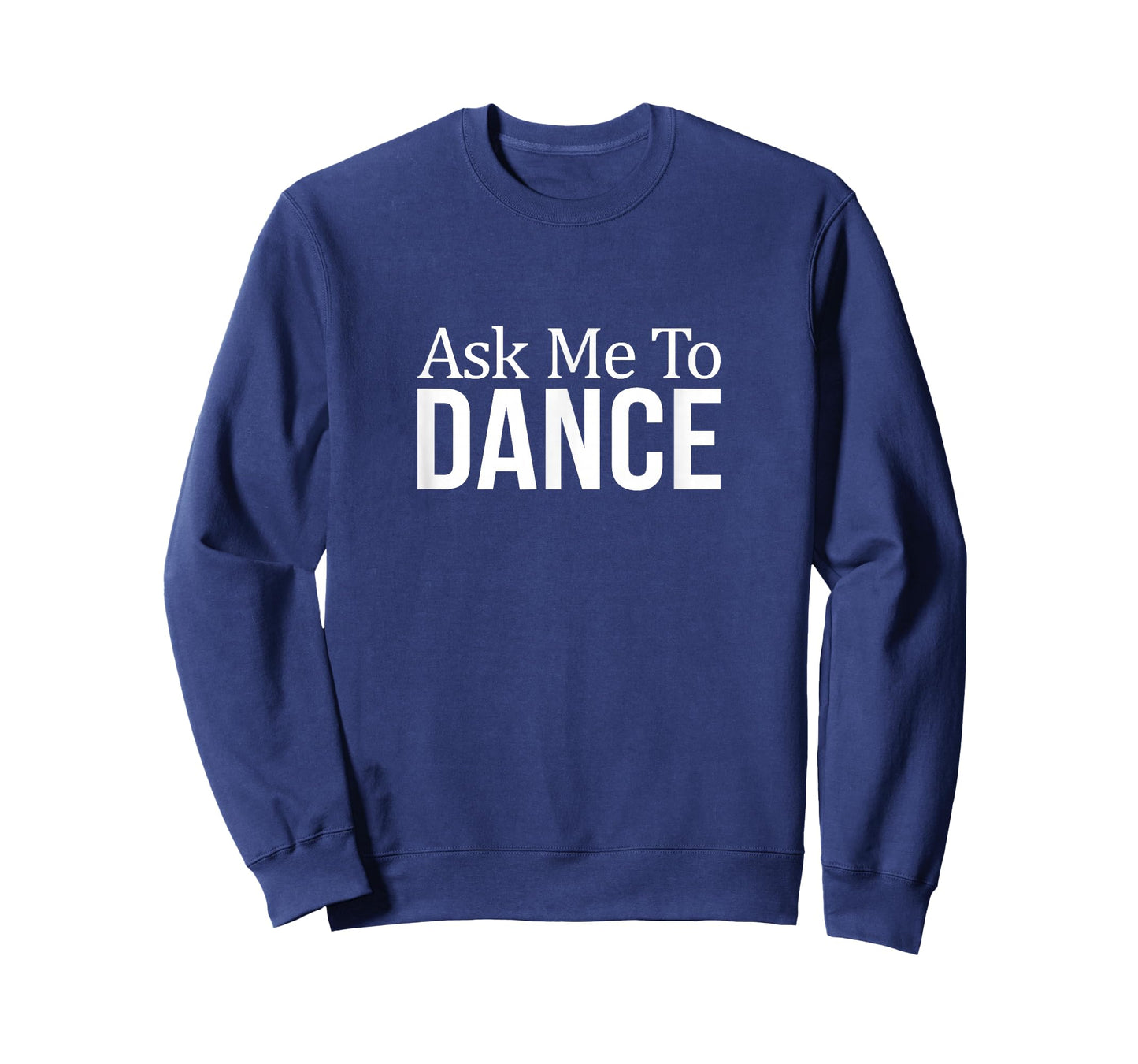 Ask Me To Dance - T-Shirt