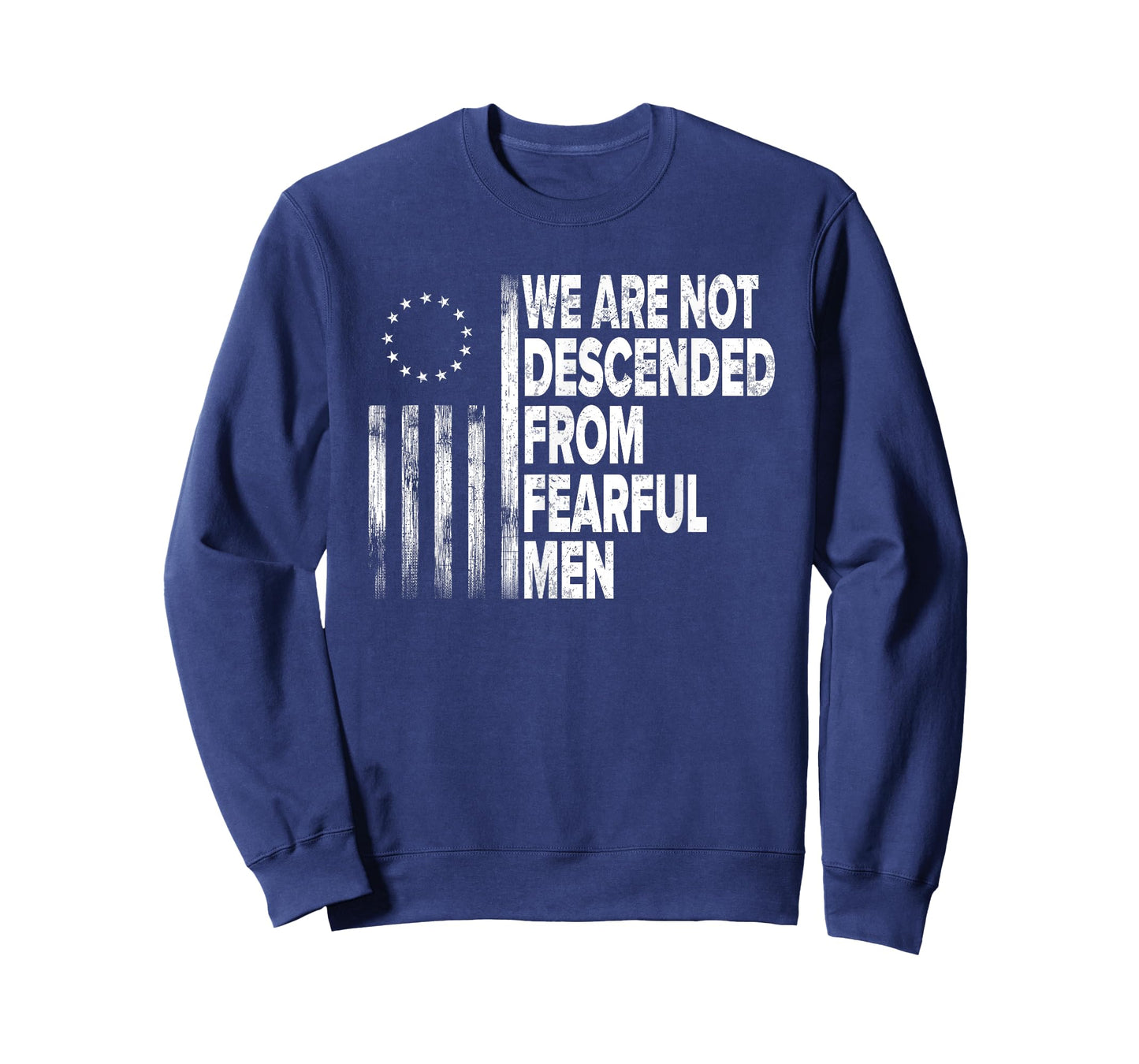 Betsy Ross Flag USA - We are not descended from fearful men T-Shirt
