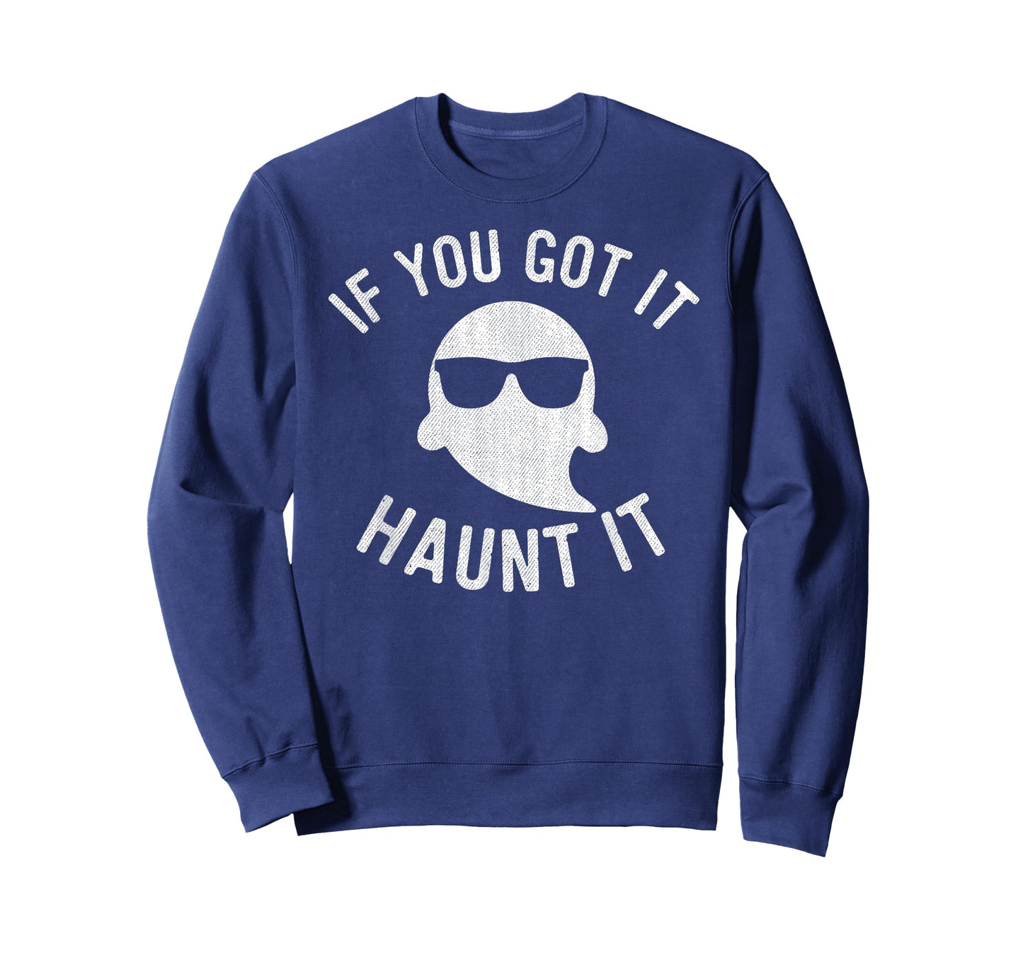 If You Got It Haunt It Shirt Halloween Ghost T-Shirt Women T-Shirt
