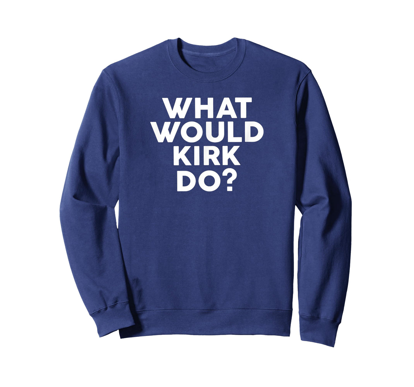 What Would KIRK Do? Design Name KIRK T-Shirt