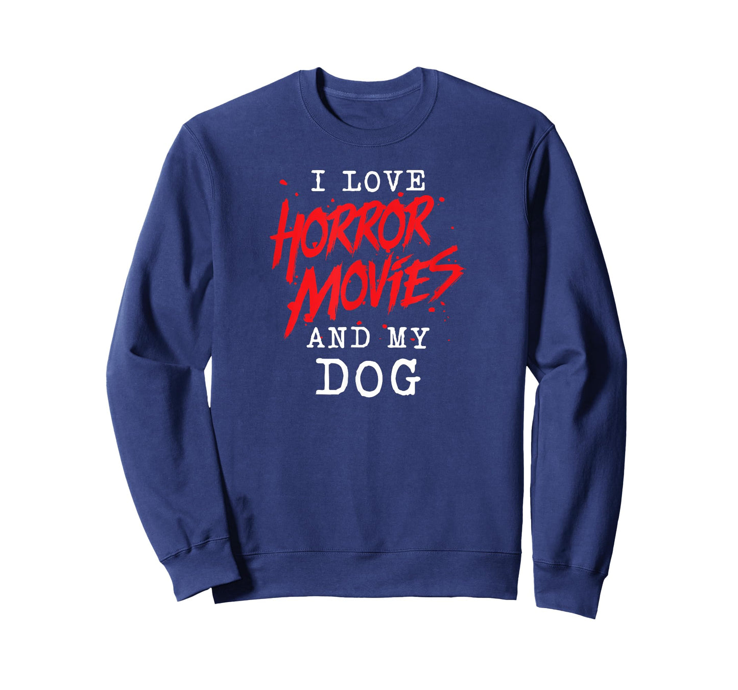 I Love Horror Movies And My Dog for Canine Owner Film Buff Men Women T-Shirt