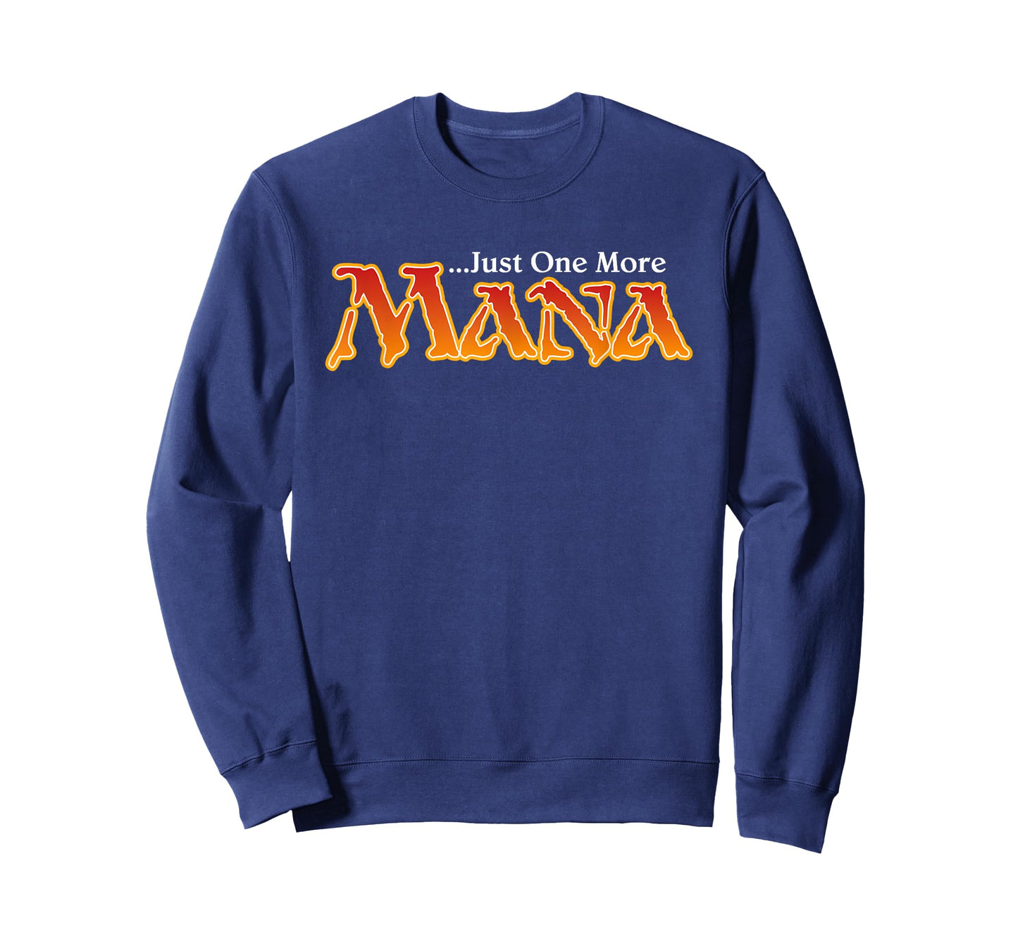 Just One More Mana, Funny Magic Joke, Gamer T-Shirt