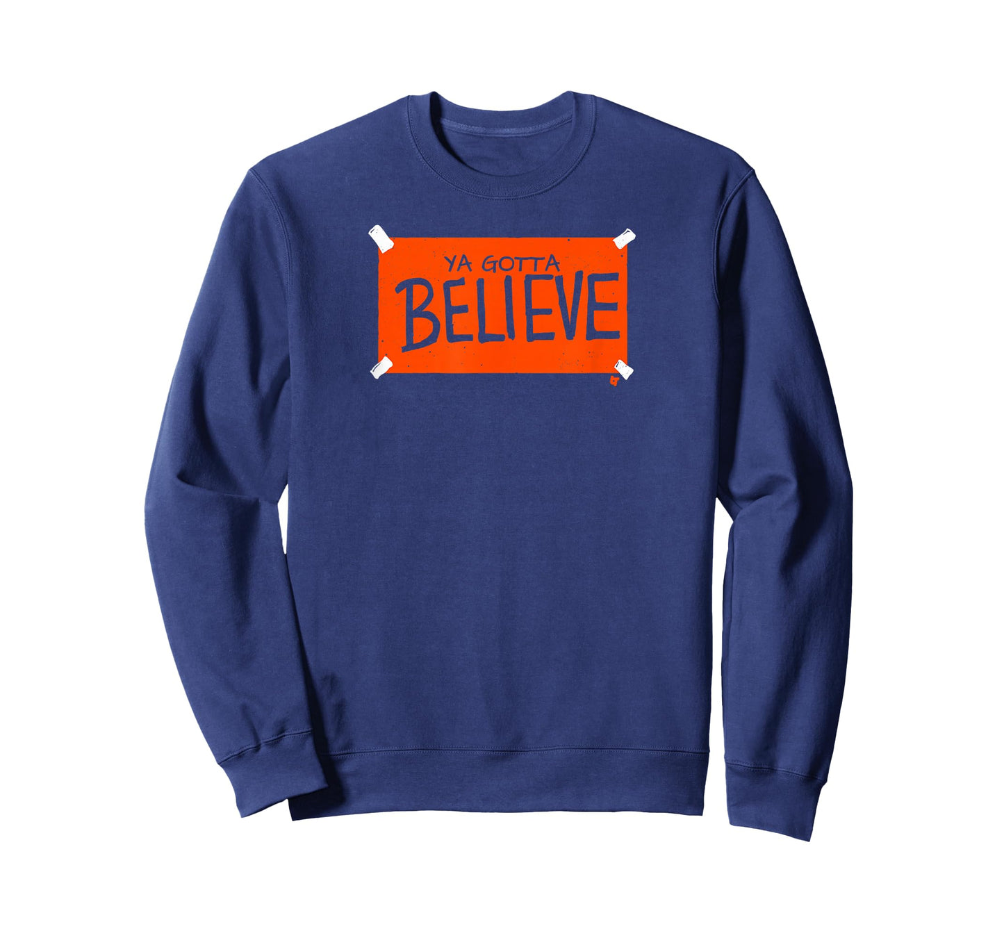 Ya Gotta Believe Sign - New York Baseball T-Shirt