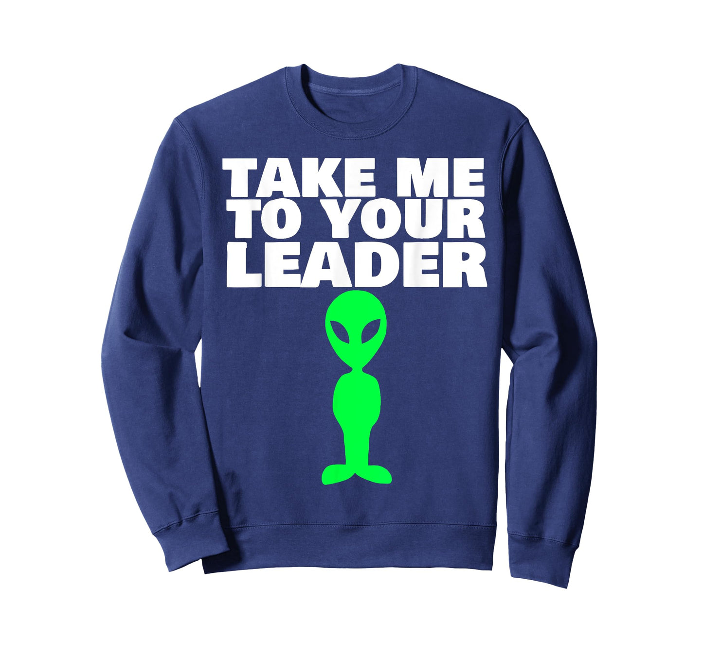 Take me to your leader T-Shirt
