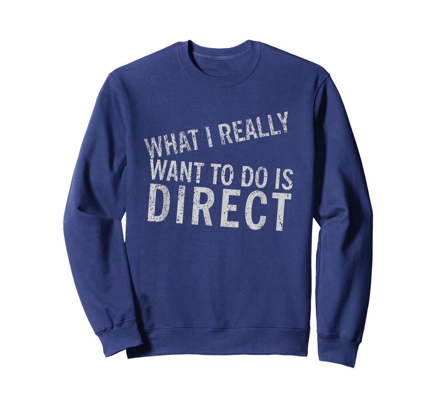 What I Really Want to Do is Direct - Funny Movie T-Shirt T-Shirt
