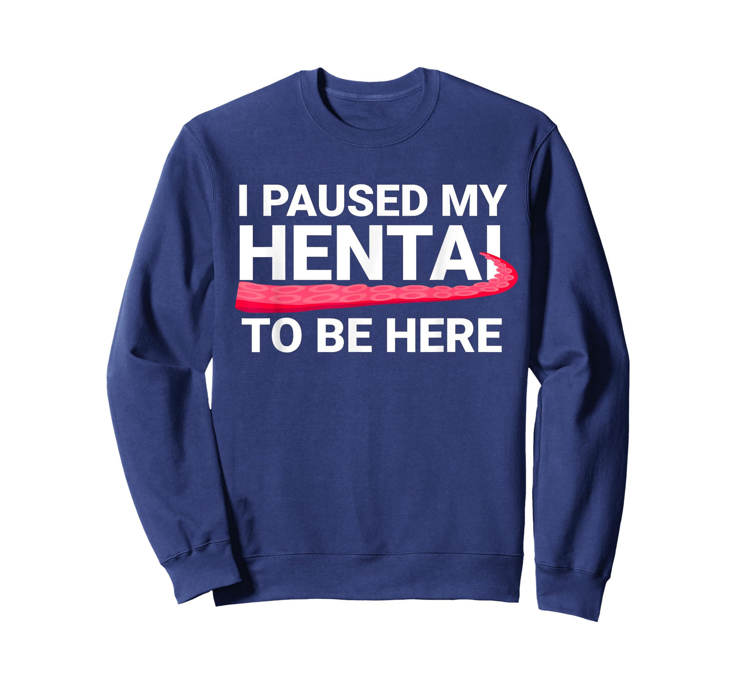 I Paused My Hentai To Be Here Funny Hentai Anime Lover T-Shirt