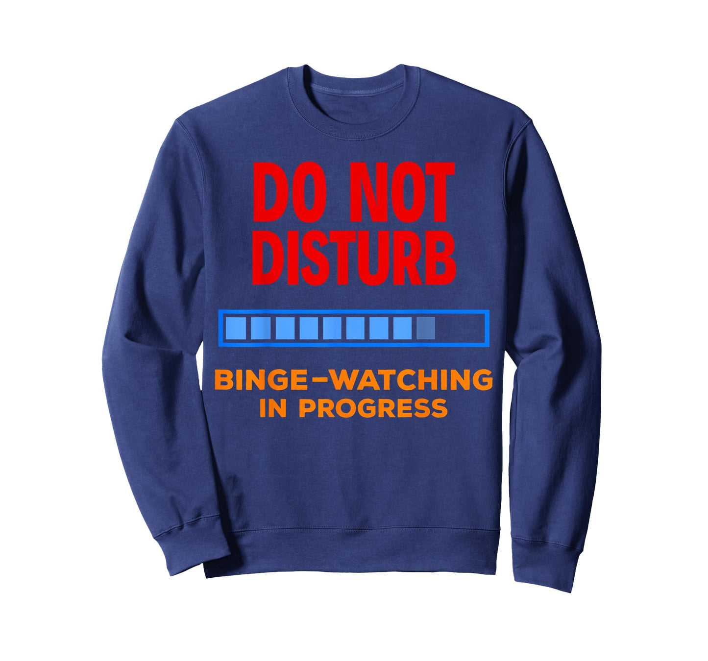 Do Not Disturb Binge Watching Best TV Shows Tshirt T-Shirt