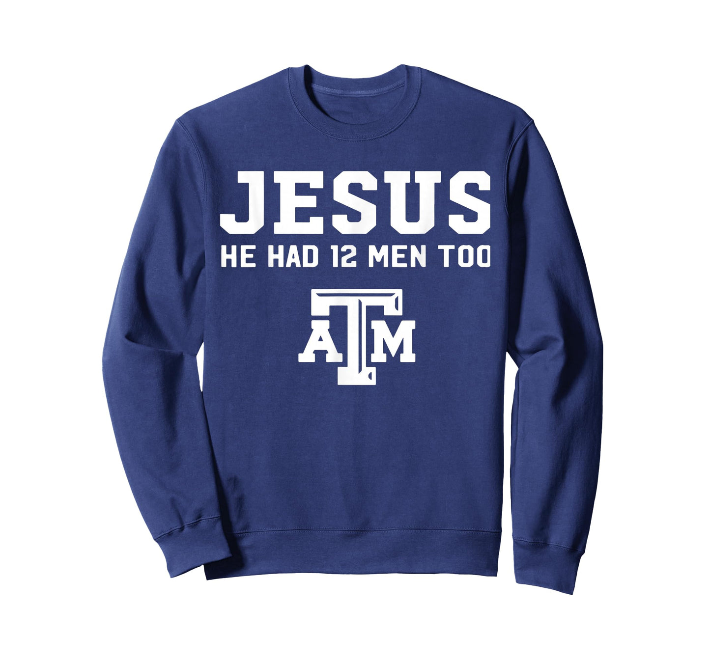 Funny Jesus He Had 12 Men Too Atm Jesus White Design T-Shirt