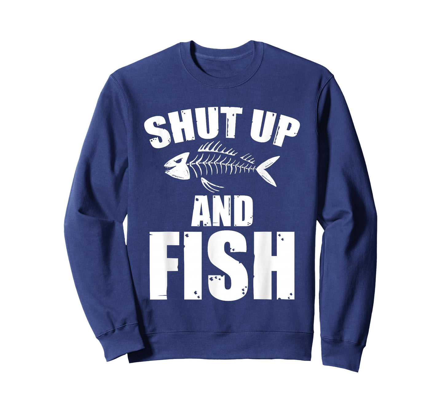 Shut Up And Fish Sarcasm Fishing Quote T-Shirt