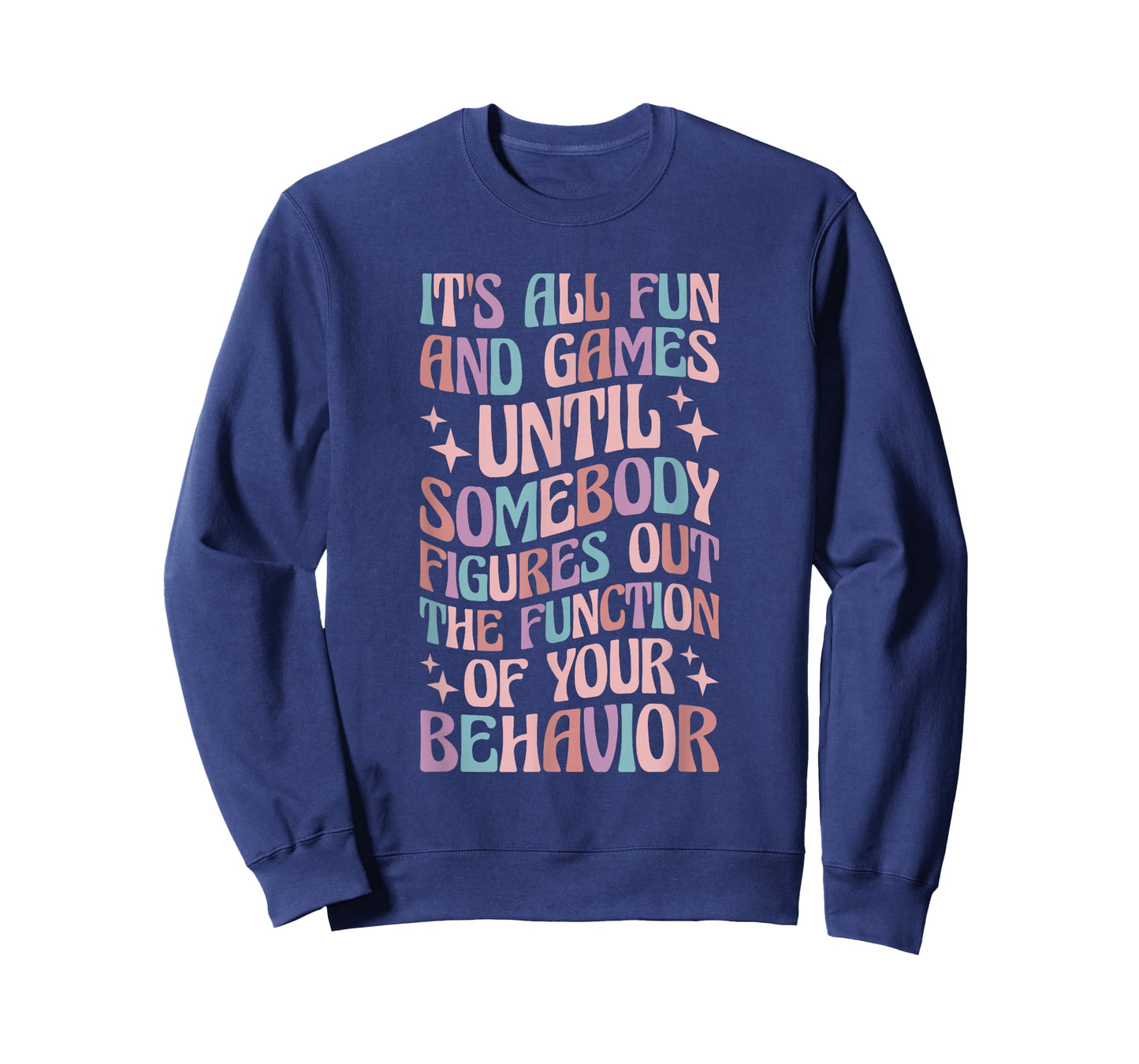 Behavior Analyst All Behavior Is A Form Of Communication T-Shirt