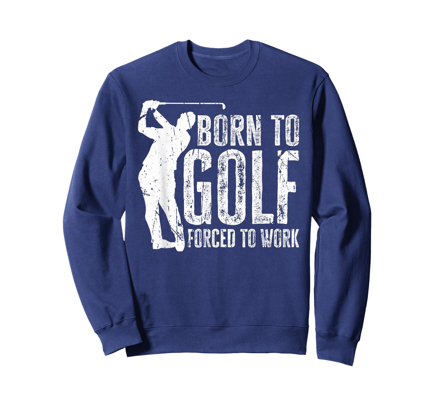 Born to Golf Forced to Work Funny Golfing Golf Player Driver T-Shirt