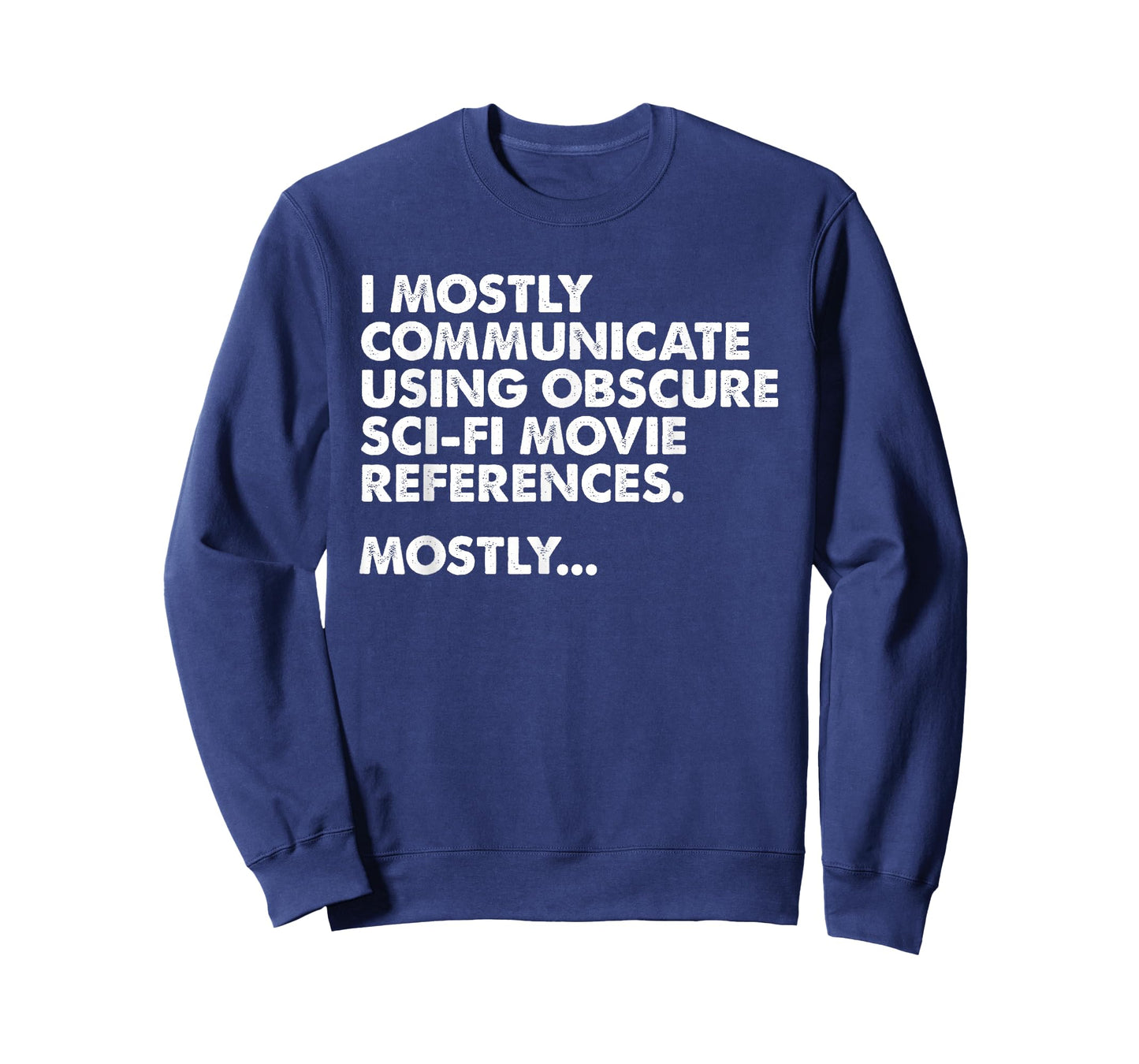 I Mostly Communicate Through Sci-Fi Movie Quotes - Film Nerd T-Shirt