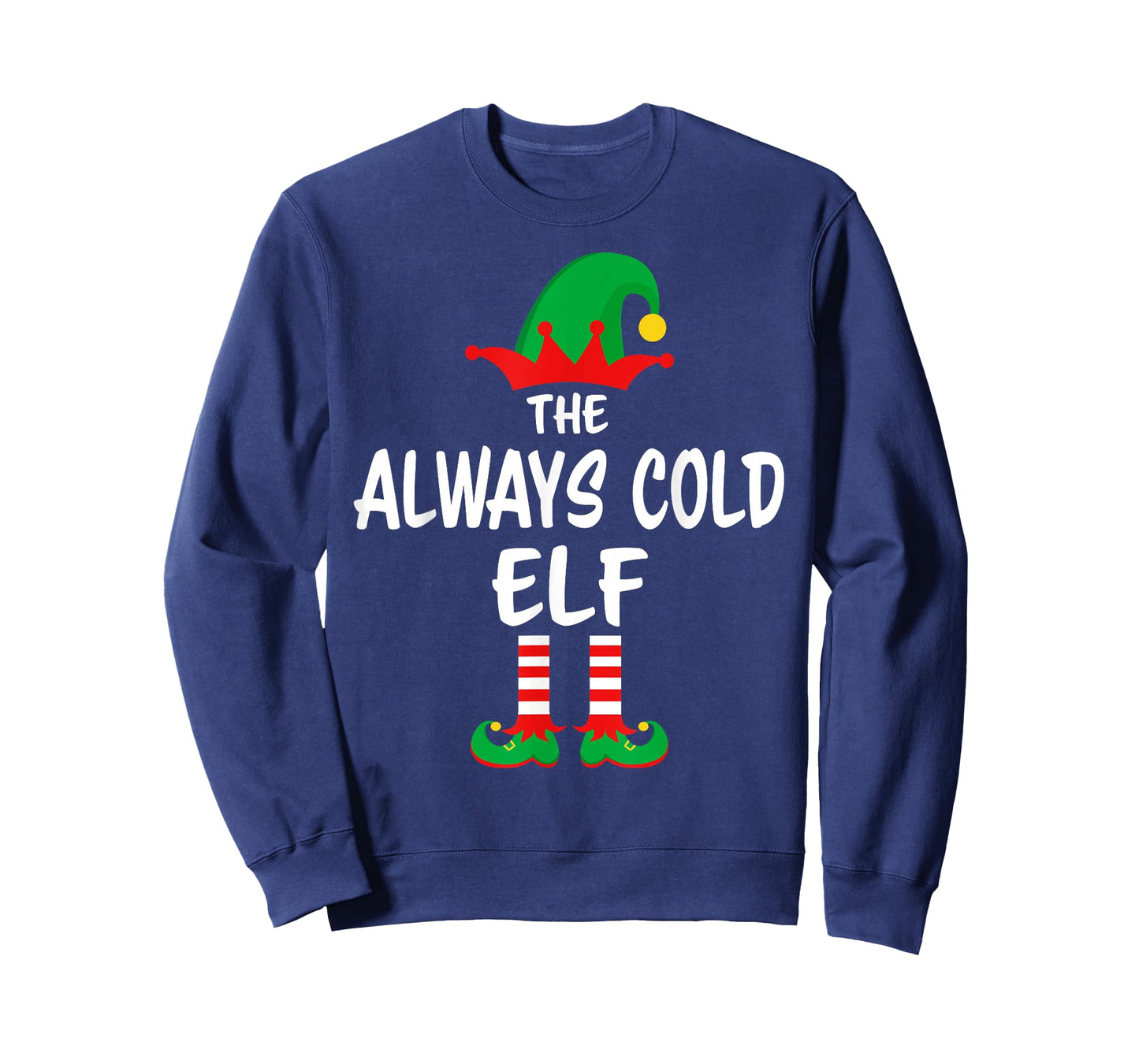 The Always Cold Elf Matching Family Christmas T-Shirt