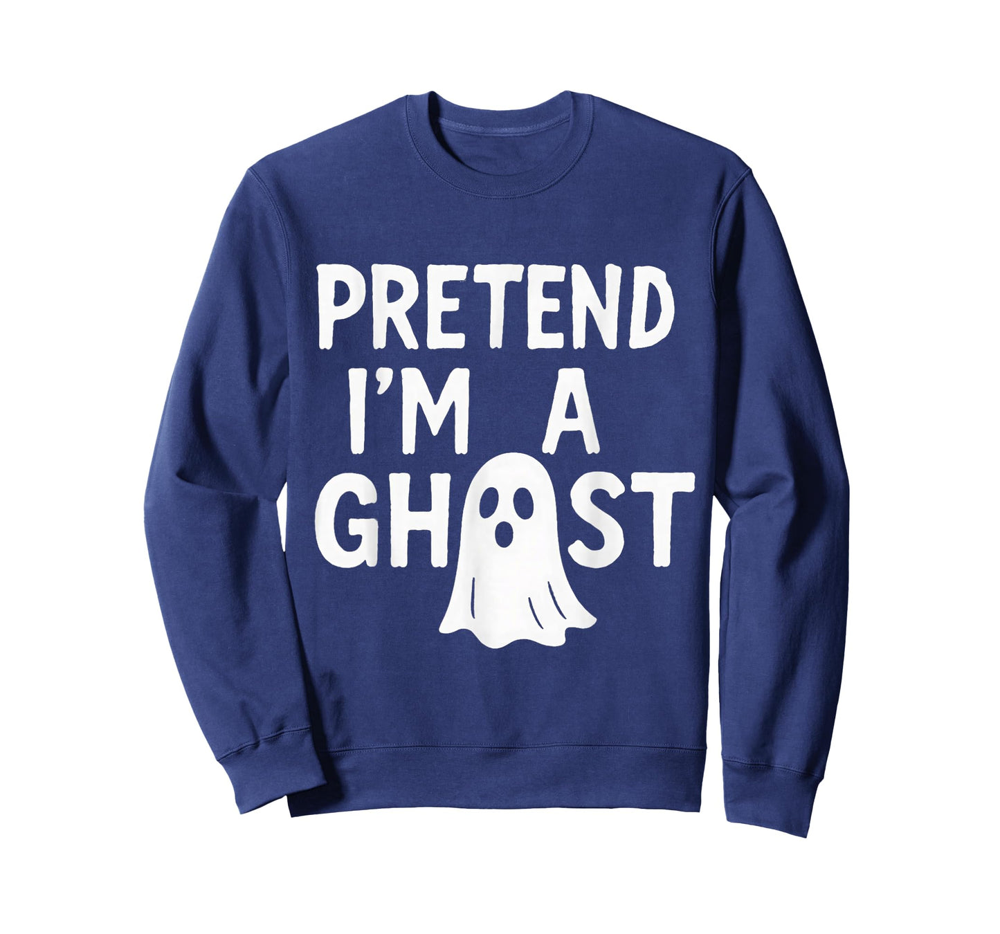 Pretend I'm a Ghost | Funny Lazy Halloween Costume Party T-Shirt