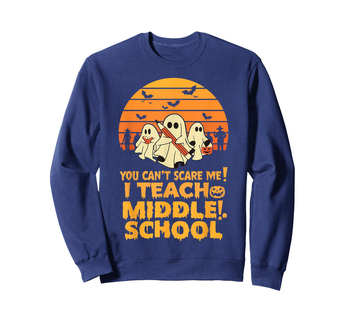 You Can't Scare Me I Teach Middle School Teacher Halloween T-Shirt