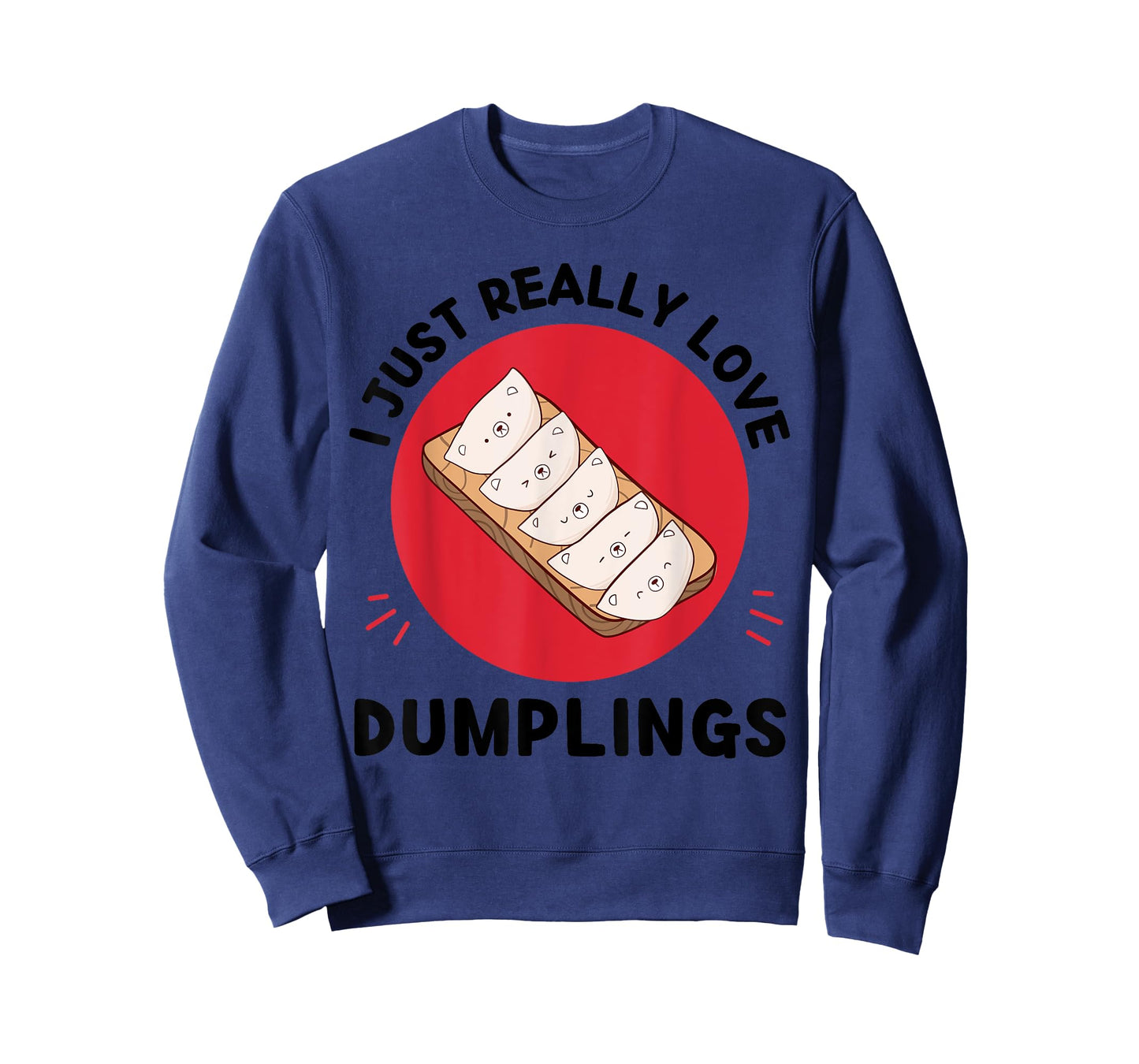 Kawaii Dumplings I Just Really Love Cute Dumplings Lover T-Shirt