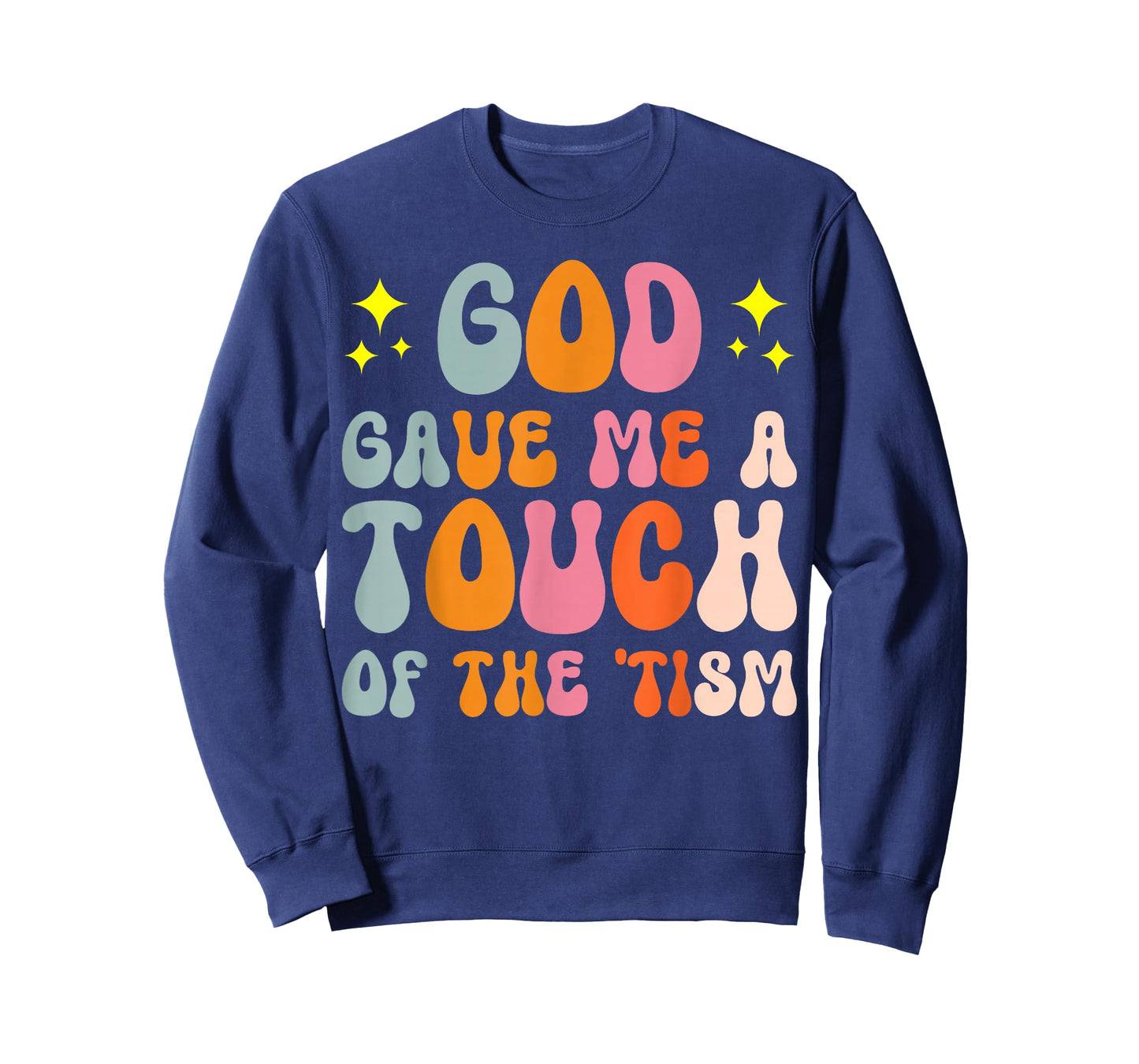 God Gave Me A Touch Of The 'tism Autistic ASD T-Shirt