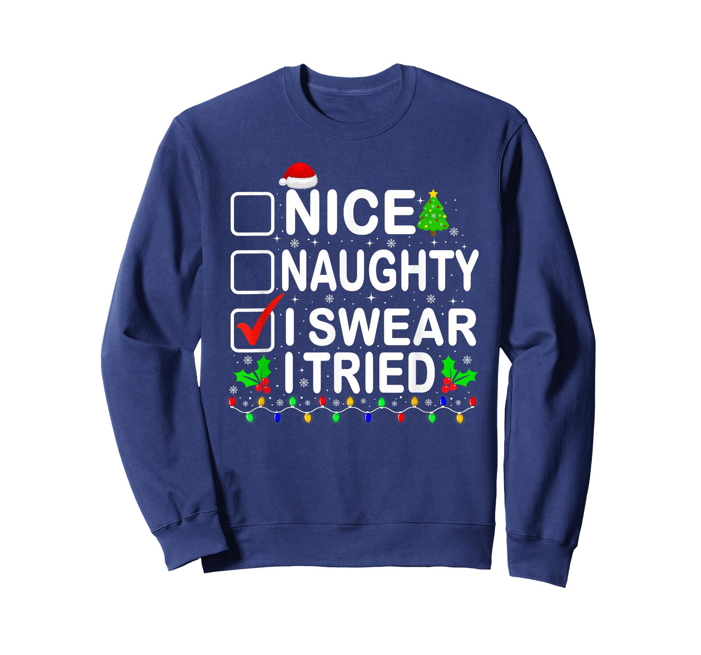 Nice Naughty I Swear I Tried Christmas List Xmas Pajamas T-Shirt