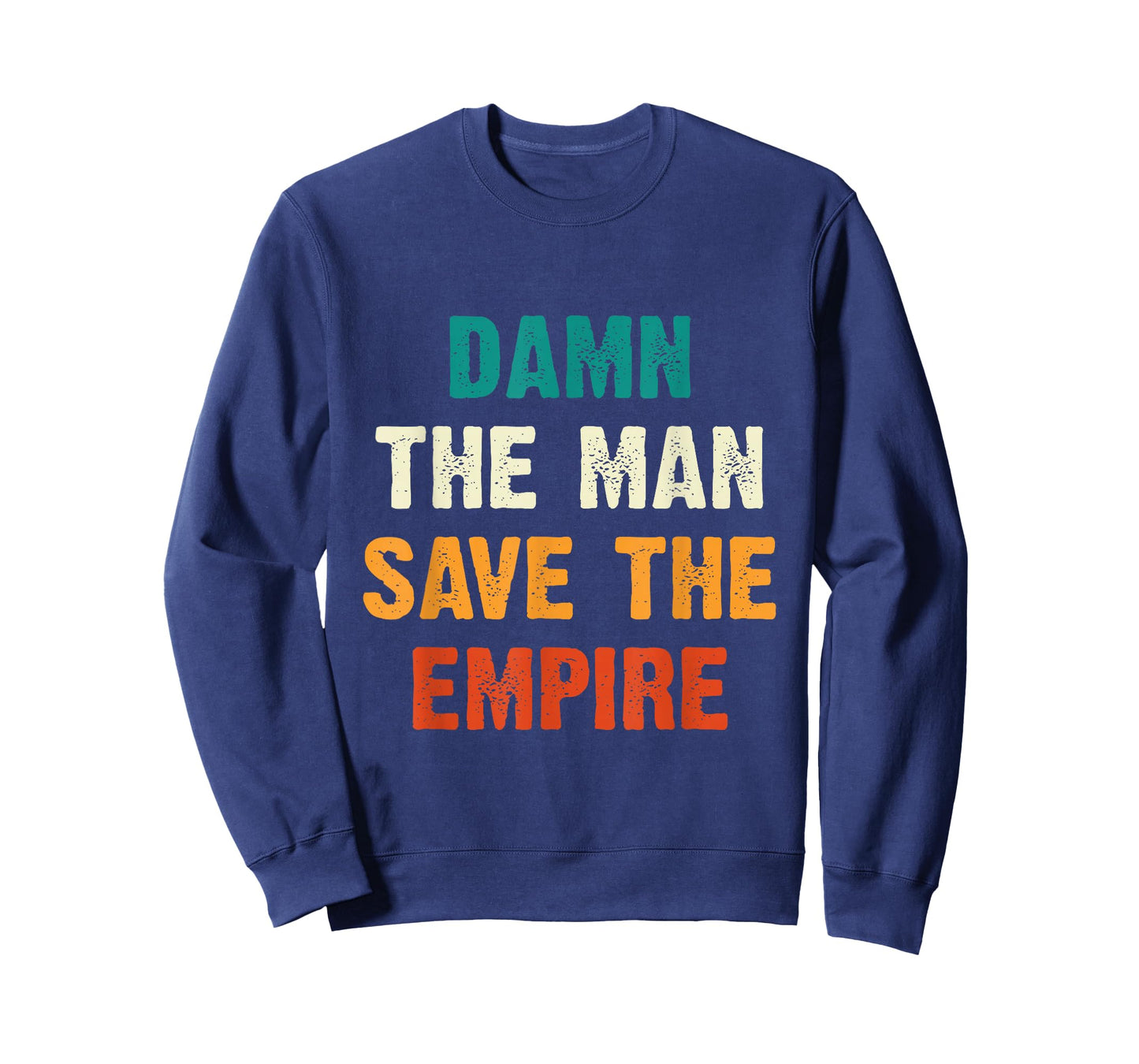 Damn The Man Save The Empire T Shirt T-Shirt