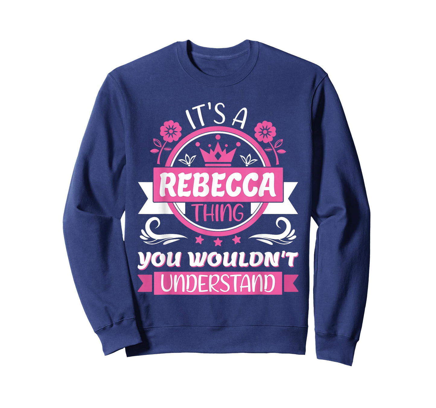 Rebecca Name | It's a thing of Rebecca you won't understand! T-Shirt