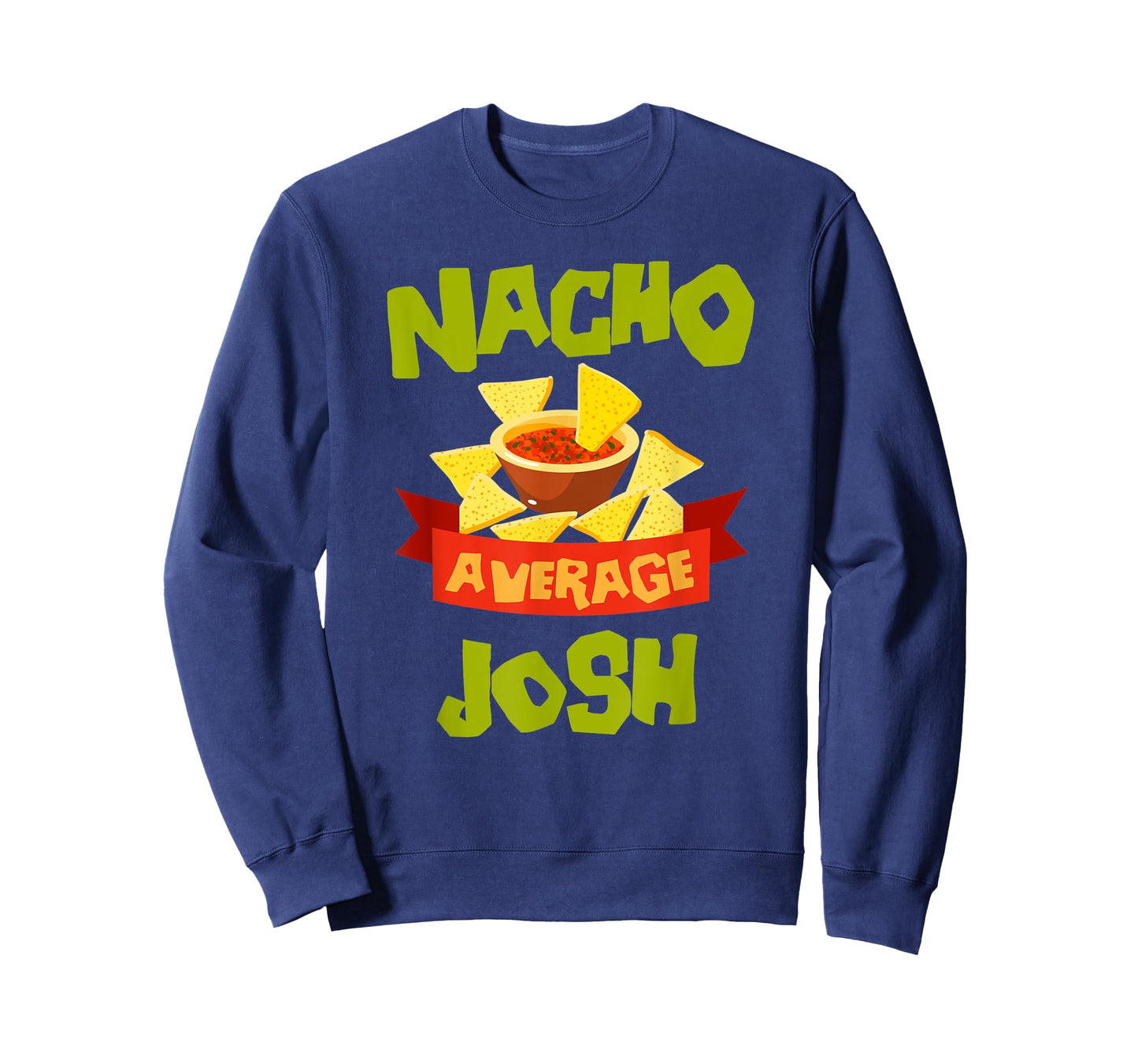 NACHO AVERAGE JOSH Funny Birthday Personalized Name Gift T-Shirt