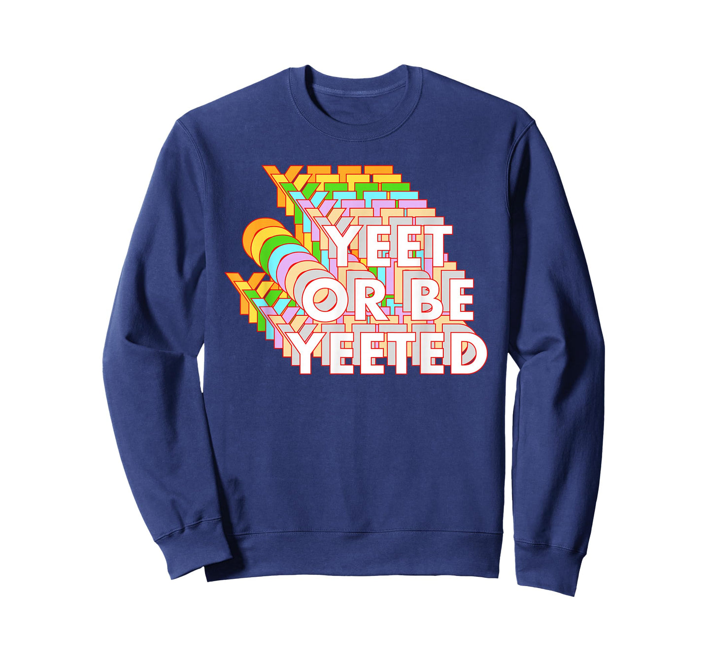 Funny Yeet Or Be Yeeted Dank Meme Online Viral Phrase T-Shirt