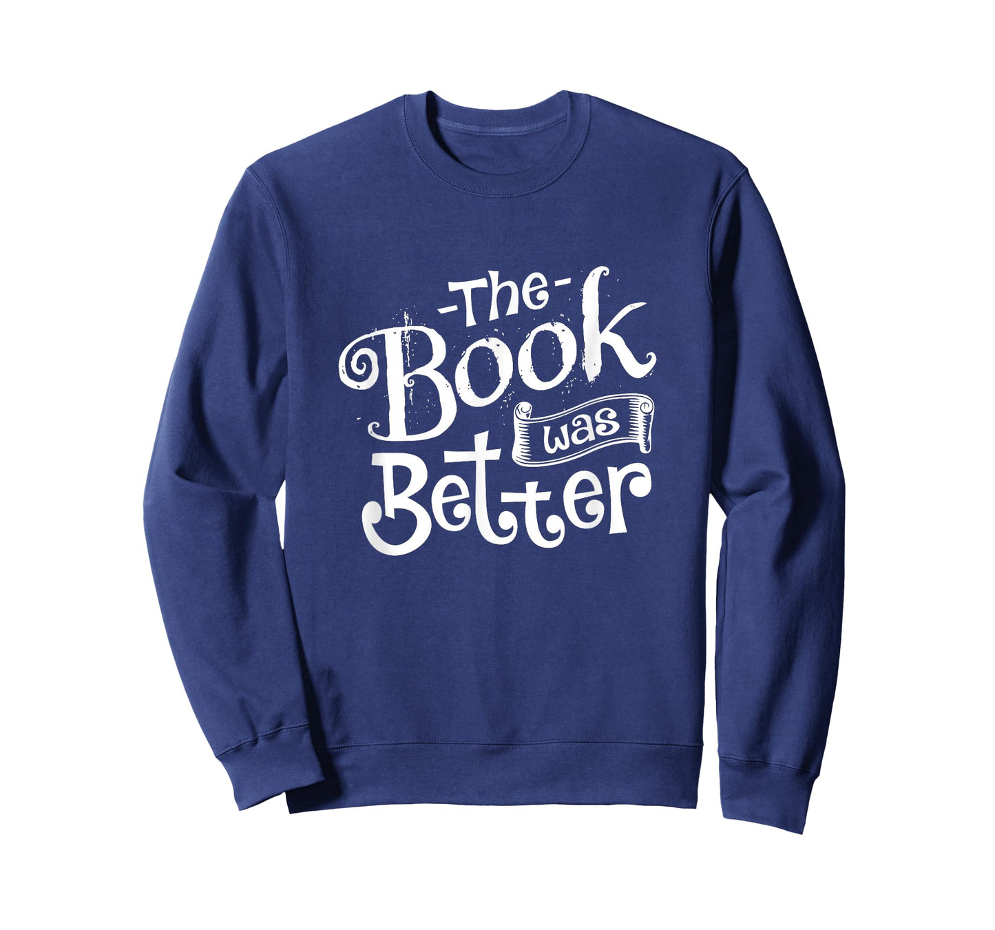 The Book was Better T-Shirt T-Shirt
