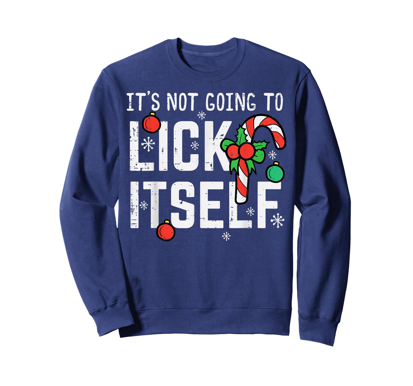 Not Going To Lick Itself Candy Cane Funny Christmas Xmas Men T-Shirt