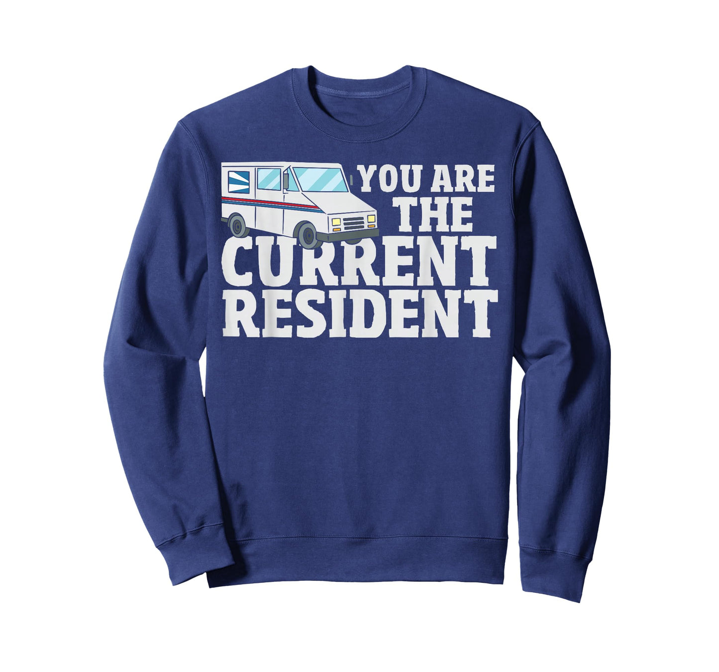 Postal Worker Funny Mailman You are The Current Resident T-Shirt