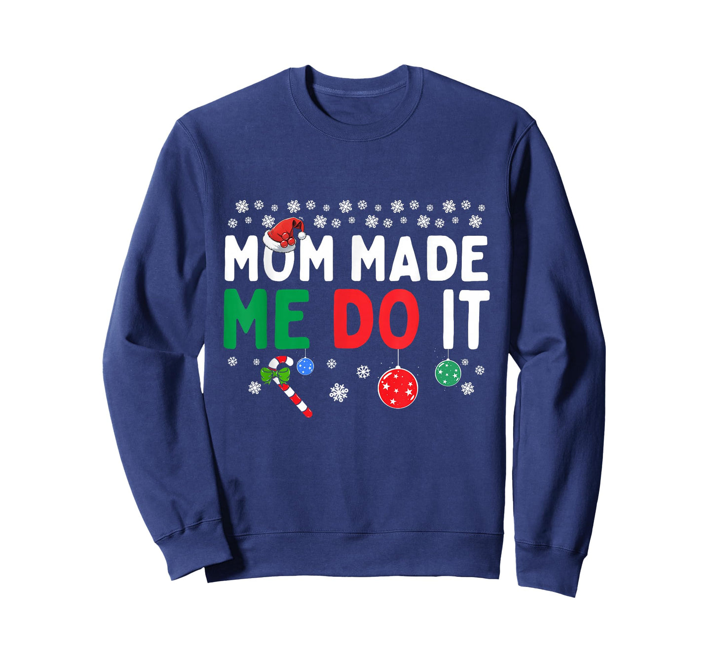 I Dont Do Matching Christmas Outfits Mom Made Me Do It Funny T-Shirt