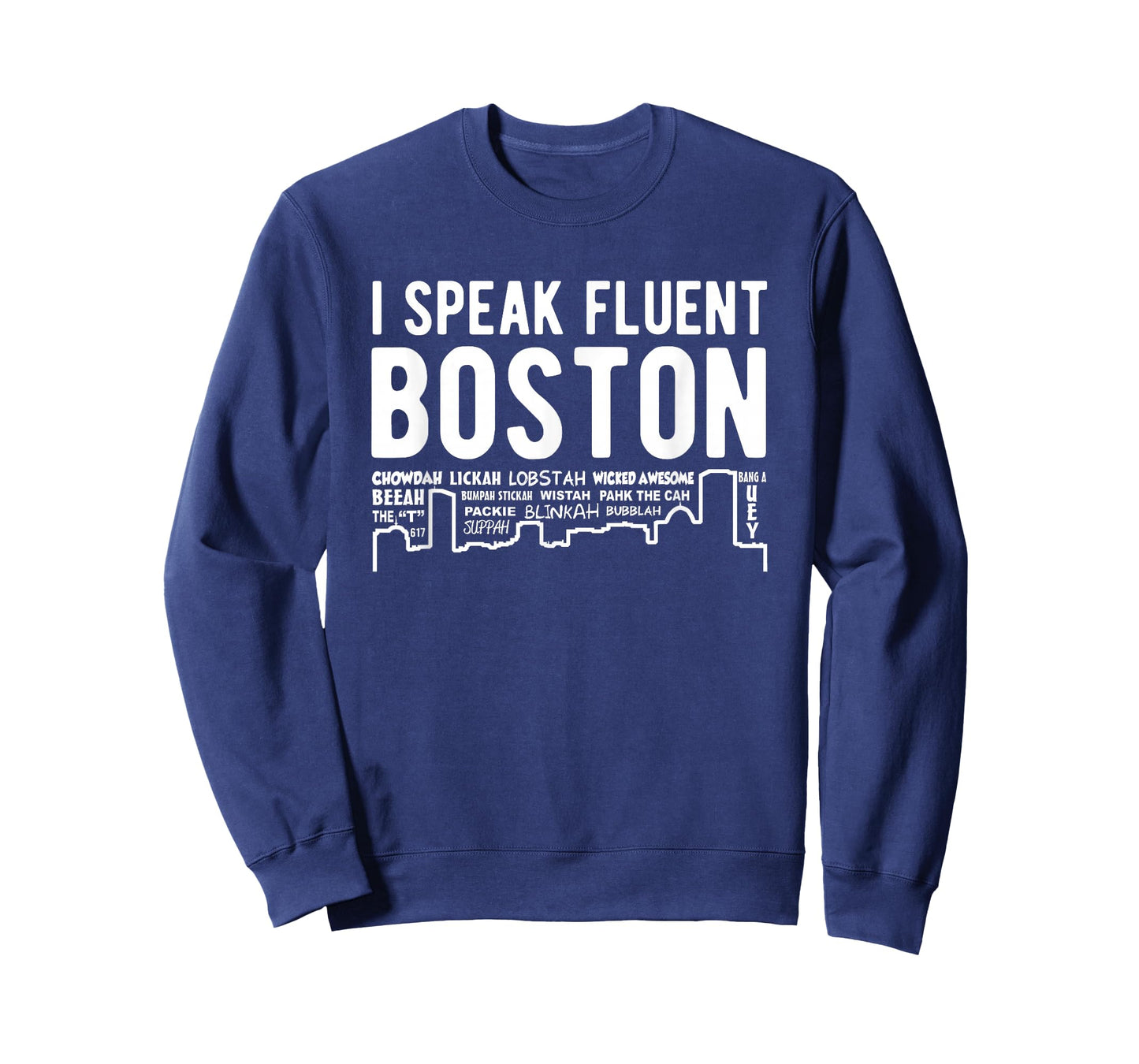 I Speak Fluent Boston - Funny Boston Accent t-Shirt T-Shirt