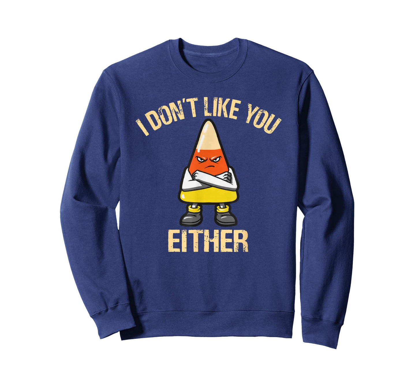 i don't like you either candy corn T-Shirt