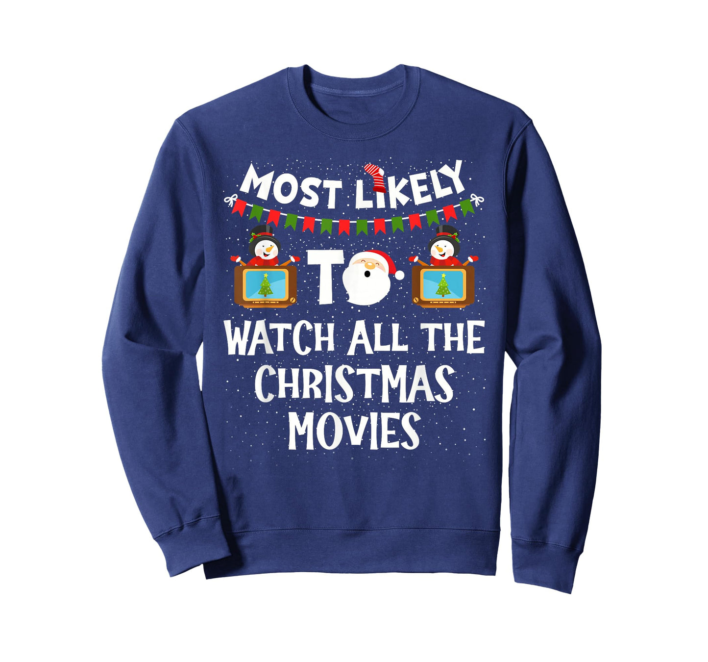 Most Likely to Watch All The Christmas Movies Xmas Family T-Shirt