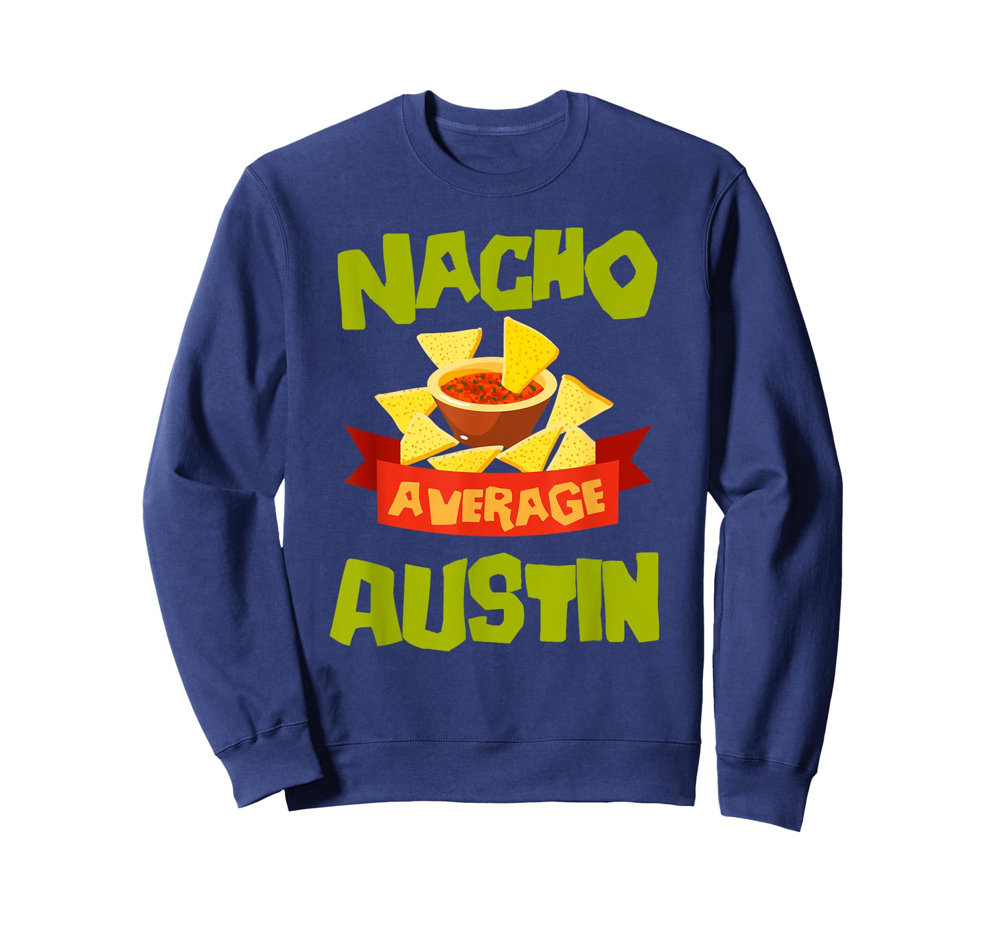 NACHO AVERAGE AUSTIN Funny Birthday Personalized Name Gift T-Shirt