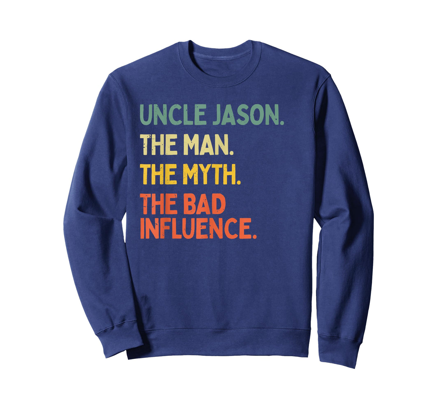Uncle Jason Quote The Man The Myth The Bad Influence Funny T-Shirt