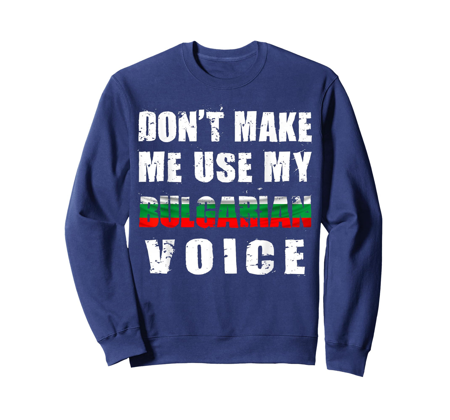 Use My Bulgarian Voice Jokes Quote Bulgaria Flag Patriotic T-Shirt