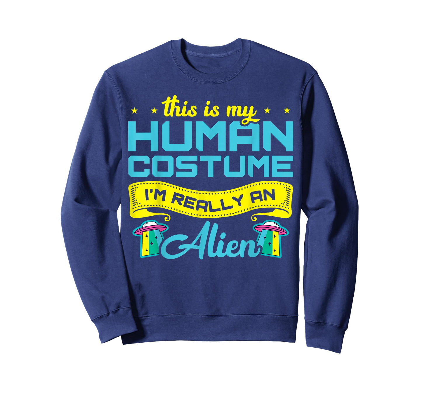 This Is My Human Costume I'm Really An Alien T-Shirt