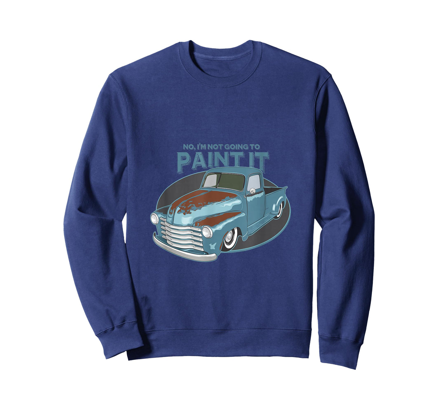 Not Going To Paint It - Patina Rat Rod Truck - T-Shirt T-Shirt