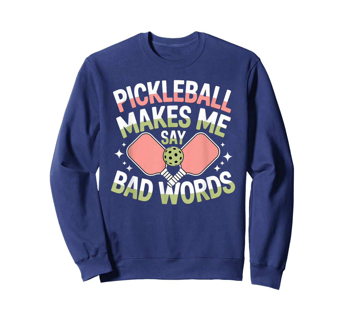 Pickleball Makes Me Say Bad Words Pickleball Players T-Shirt