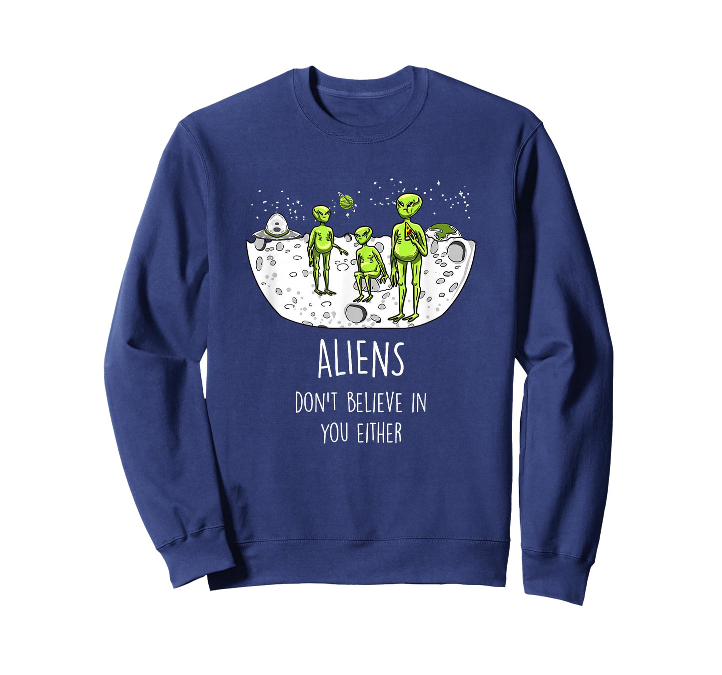 Aliens Don't Believe In You Either Funny ET Space Lover Gift T-Shirt