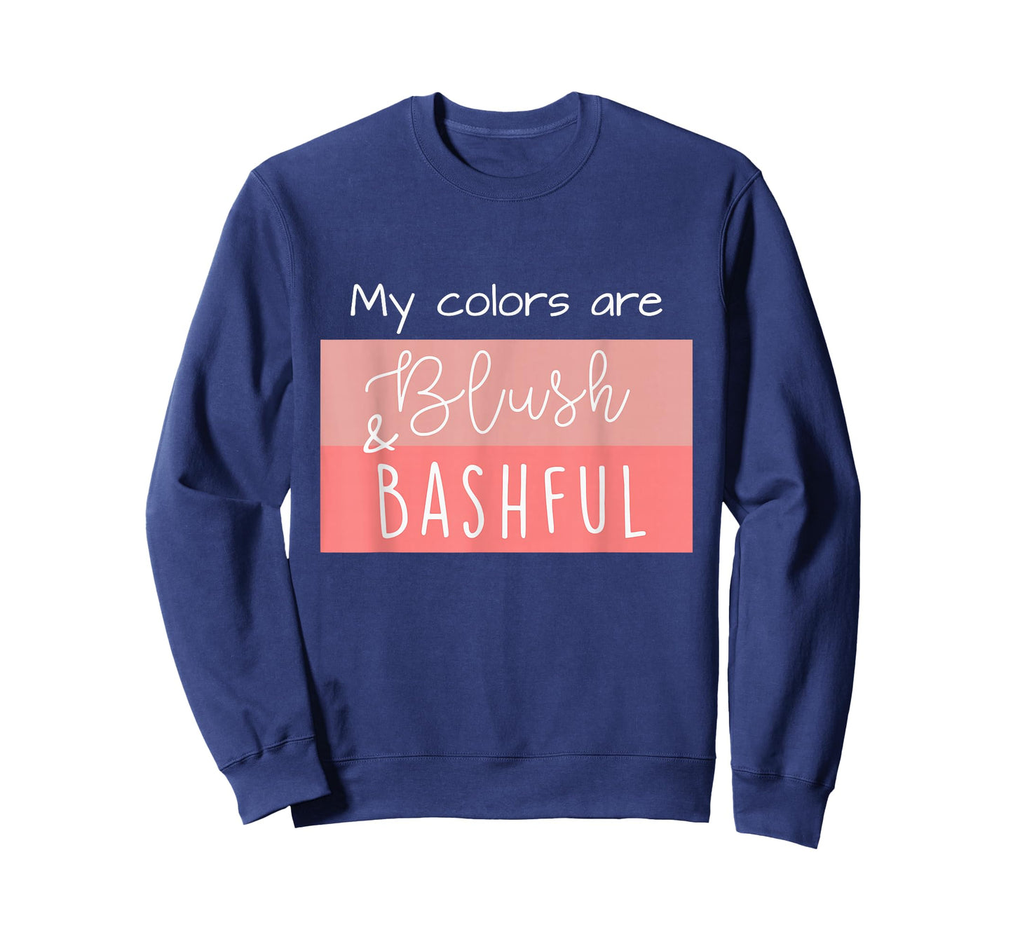 Steel Magnolia My Colors are Blush & Bashful T-Shirt