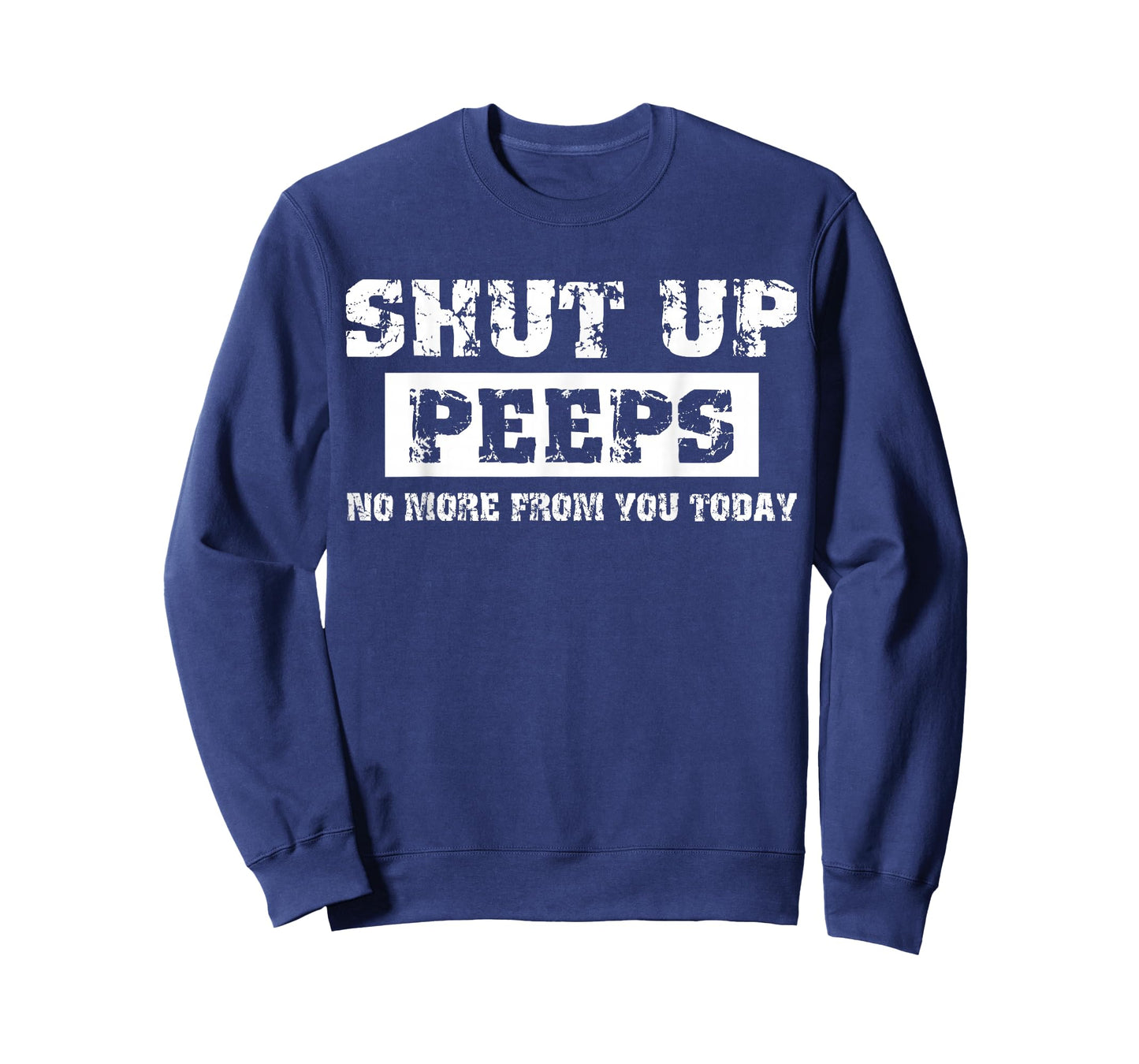 Shut Up Peeps T-Shirt