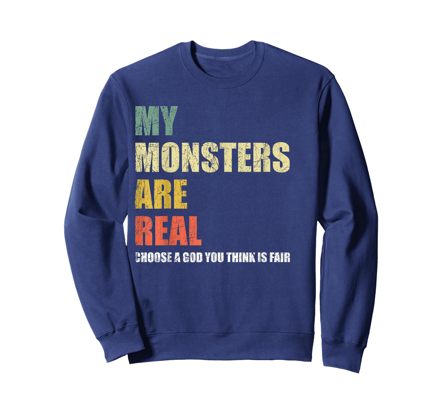 My Monsters Are Real T-Shirt