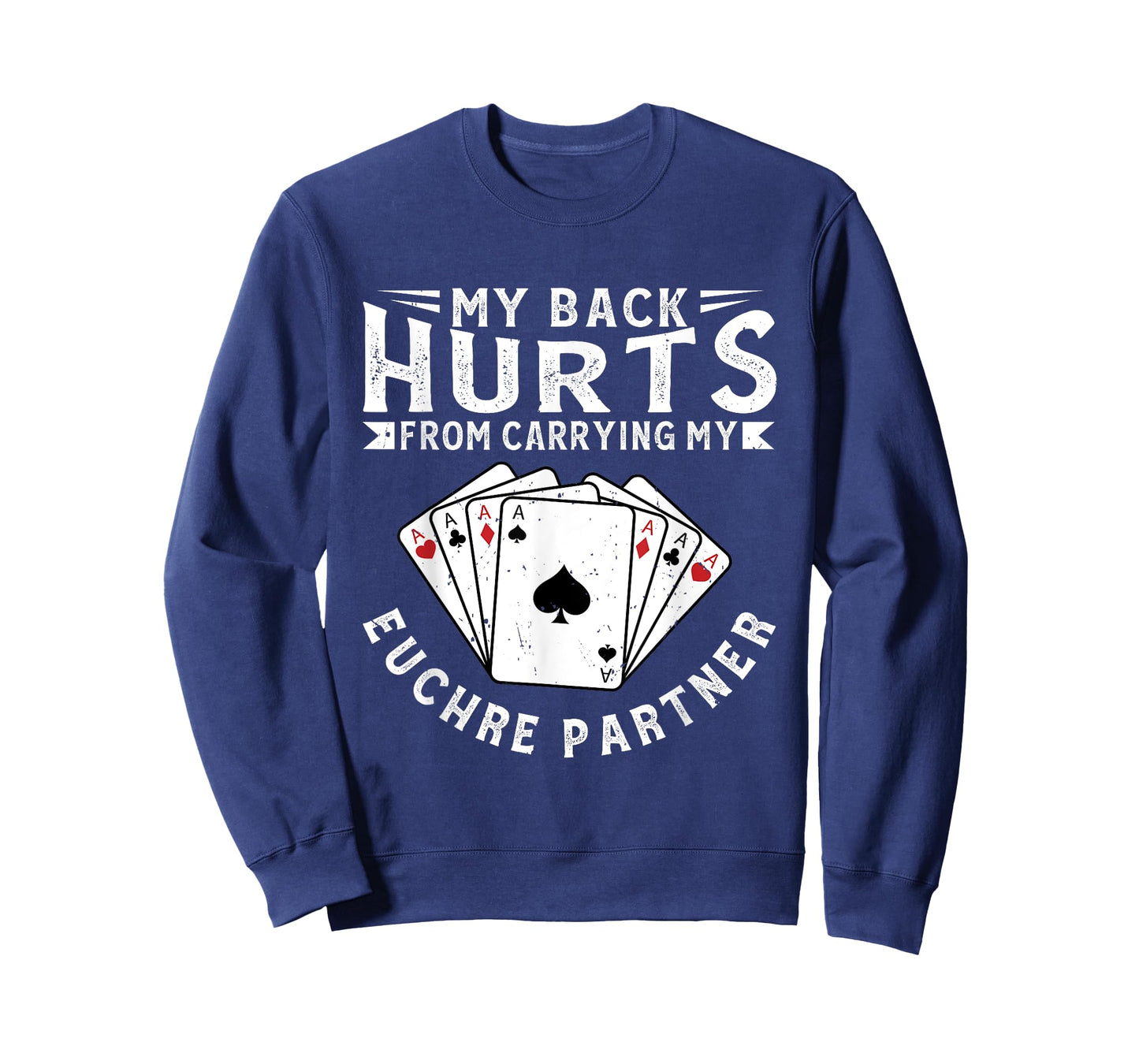 My Back Hurts From Carrying My Euchre Partner Card Game T-Shirt