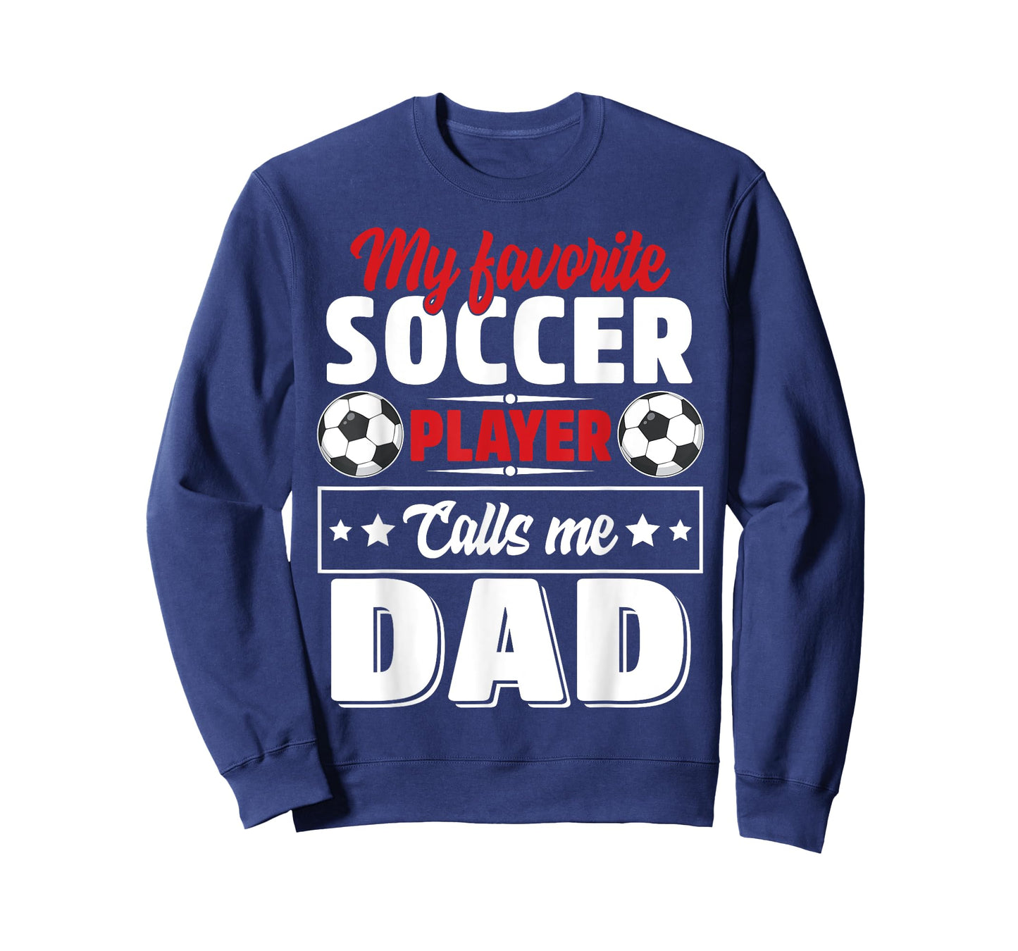 My Favorite Soccer Player Calls Me Dad Father's Day Cute T-Shirt